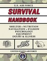 US Air Force Survival Handbook The Portable and Essential Guide to Staying Alive