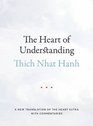 The Heart of Understanding A New Translation of the Heart Sutra with Commentaries