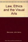 Law Ethics and the Visual Arts