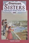 Exploring the Chicago World's Fair, 1893 (American Sisters, Bk 7)