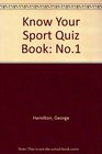 Know Your Sport Quiz Book No1