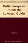 Duffy European Union the Lawyers' Guide