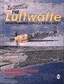 The Luftwaffe From Training School To the Front An Illustrated Study 19331945