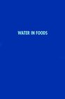 Water in Foods A Strategic Entry Report 2000