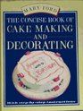 The Concise Book of Cake Making and Decorating