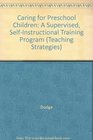 Caring for Preschool Children A Supervised SelfInstructional Training Program