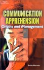 Communication Apprehension Origins and Management