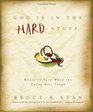 God Is in the Hard Stuff