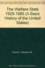 The Welfare State 1929-1985 (A Basic History of the United States)
