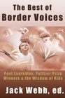 The Best of Border Voices Poet Laureates PulitzerPrize Winners  the Wisdom of Kids