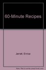 60 Minute Recipes: 100 Complete Meals