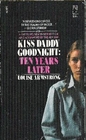 Kiss Daddy Goodnight: Ten Years Later