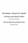 The Animals  General 2In1 Special The Burgess Animal Book for Children / the Great Big Treasury of Beatrix Potter