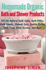 Homemade Organic Bath and Shower Products DIY AllNatural Bath Salts Bath Milks Bath Bombs Shower Gels Bubble Baths Bath Teas Body Scrubs Body Cleansers and Suds
