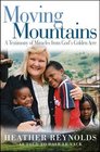 Moving Mountains A Testimony of Miracles from God's Golden Acre