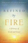 Refined By Fire A Journey of Grief and Grace