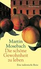 Die schoene Gewohnheit zu leb