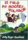 El palo de hockey volador/ The Flying Hockey Stick