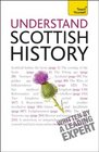 Understand Scottish History A Teach Yourself Guide