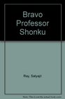 Bravo Professor Shonku
