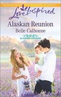 Alaskan Reunion (Alaskan Grooms, Bk 2) (Love Inspired, No 984)