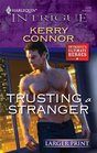 Trusting a Stranger (Harlequin Intrigue, No 1170) (Larger Print)