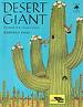 Desert Giant: The World of the Saguaro Cactus (Reading Rainbow)