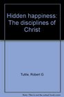 Hidden happiness The disciplines of Christ