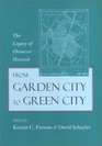 From Garden City to Green City The Legacy of Ebenezer Howard