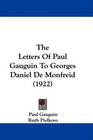 The Letters Of Paul Gauguin To Georges Daniel De Monfreid