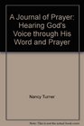 A Journal of Prayer  Hearing God's Voice through His Word and Prayer