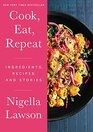 Cook Eat Repeat Ingredients Recipes and Stories