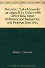 Percorsi L'Italia attraverso la lingua e la cultura with Oxford New Italian Dictionary and MyItalianLab and Pearson eText