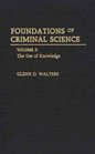 Foundations of Criminal Science Volume 2 The Use of Knowledge