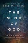 The Mind of God How His Wisdom Can Transform Our World