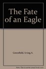 The Fate of an Eagle