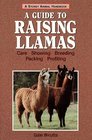 A Guide to Raising Llamas Care Showing Breeding Packing Profiting