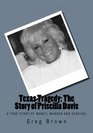 Texas Tragedy The Story of Priscilla Davis A True Story of Money Murder and Survival
