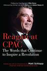 Reagan at CPAC The Words that Continue to Inspire a Revolution