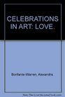 Celebrations In Art Love