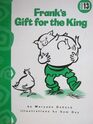 Frank's Gift for the King