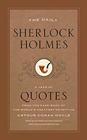 The Daily Sherlock Holmes A Year of Quotes from the CaseBook of the World's Greatest Detective