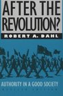 After the Revolution  Authority in a Good Society Revised Edition