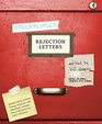 Other People's Rejection Letters Relationship Enders Career Killers and 150 Other Letters You'll Be Glad You Didn't Receive