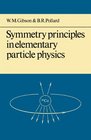 Symmetry Principles in Elementary Particle Physics
