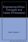 Engineering Ethics Concepts and Cases