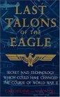 Last Talons of the Eagle Secret Nazi Technology Which Could Have Changed the Course of World War II