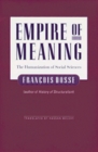 Empire of Meaning The Humanization of the Social Sciences