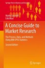A Concise Guide to Market Research The Process Data and Methods Using IBM SPSS Statistics
