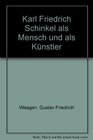 Karl Friedrich Schinkel als Mensch und als Kunstler Die erste Biografie Sckinkels im Berliner Kalender von 1844